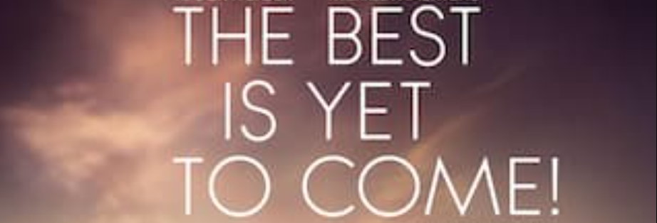 The Best Is Yet to Come 2025